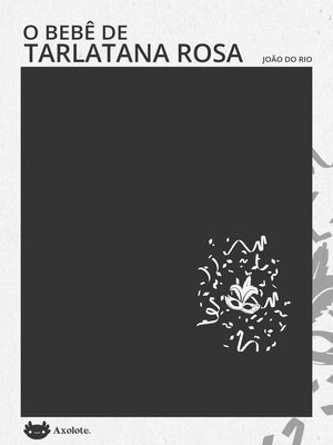 cover image of O Bebê de Tarlatana Rosa
